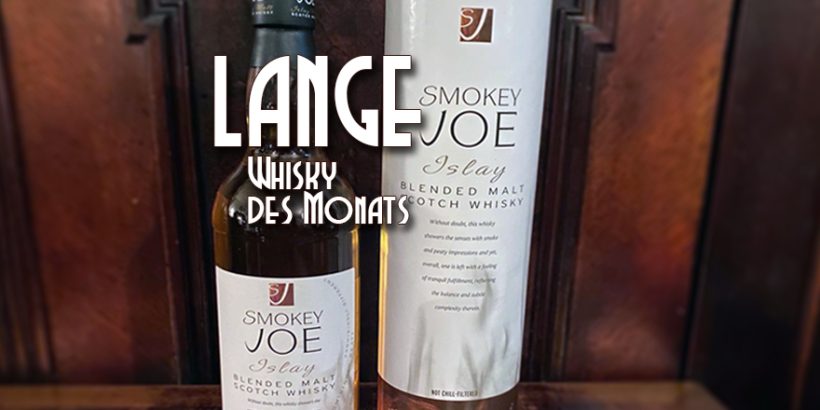 LANGE Whisky des Monats: Smokey Joe Islay Malt