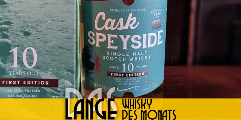 LANGE Whisky des Monats: Cask Speyside A.D. Rattray 10 Y
