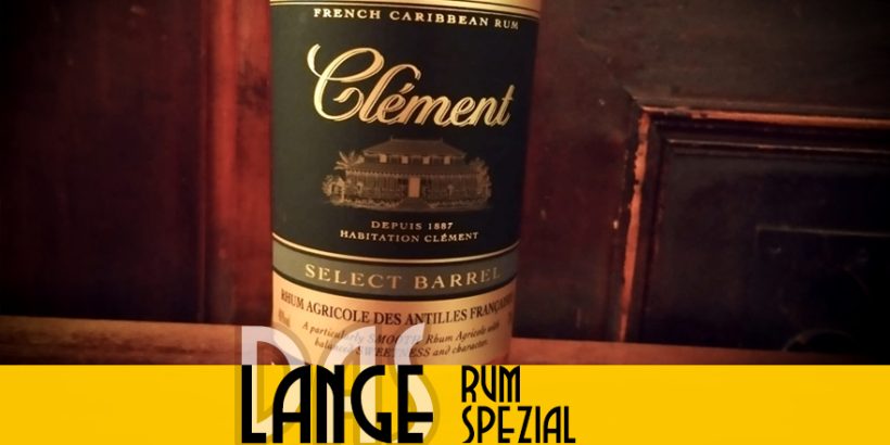 LANGE Rum spezial: Rhum Clément – Vieux Select Barrel