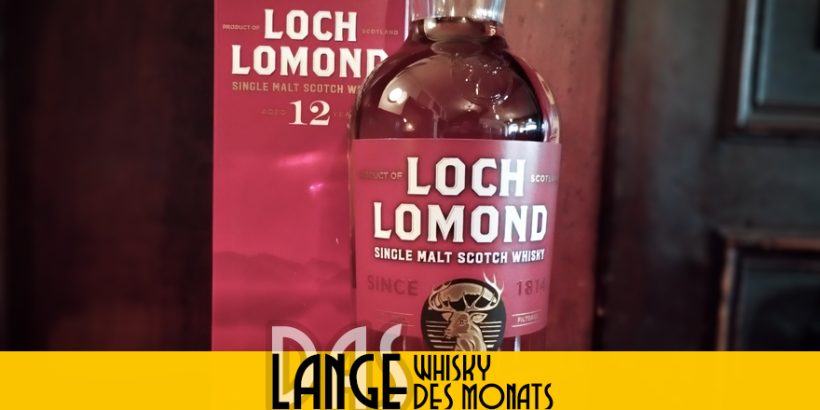 LANGE Whisky des Monats: Loch Lomond 12 Years