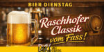 LANGE Bier Dienstag, 17. März: Raschhofer Classik vom Fass