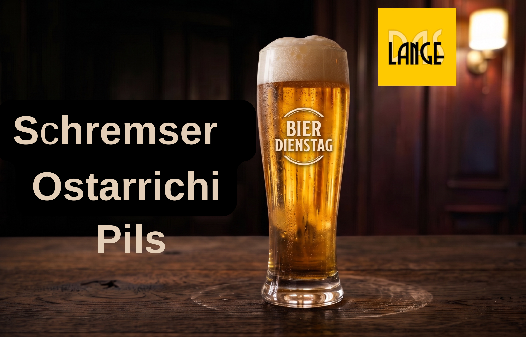 LANGE Bier Dienstag, 20. Oktober: Schremser Ostarrichi Pils vom Fass