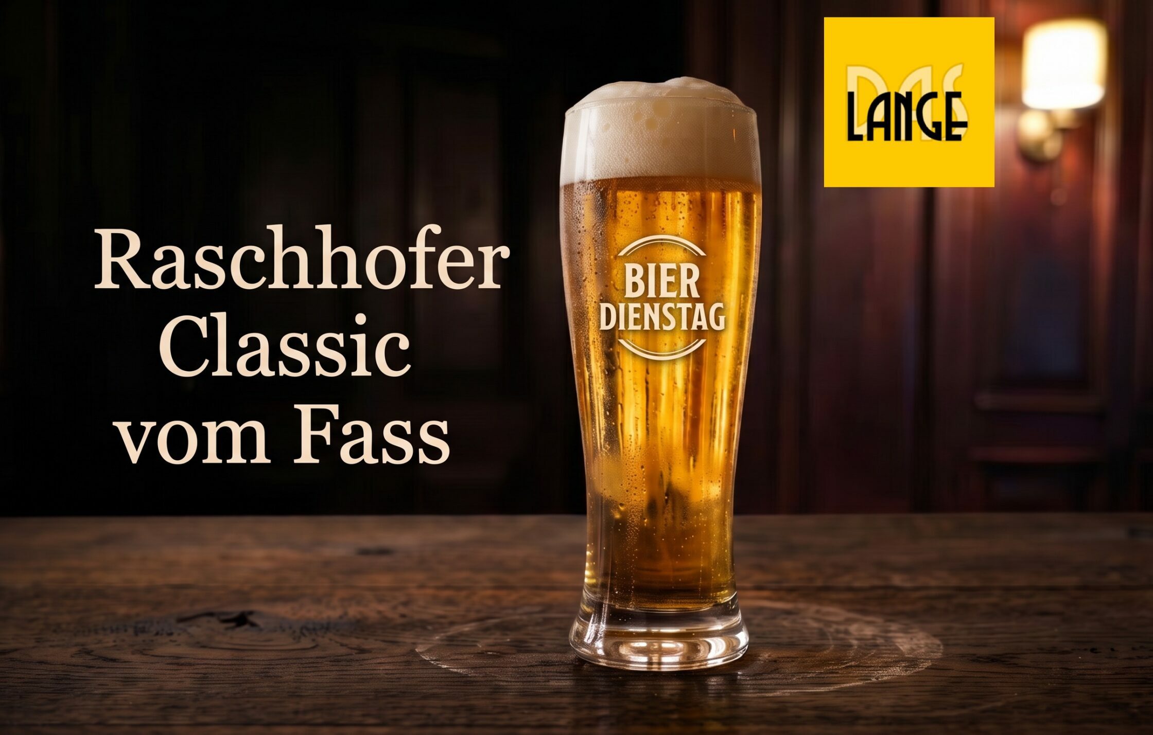 LANGE Bier Dienstag, 13. Oktober: Raschhofer Classic vom Fass